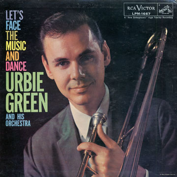 Let's face the music and dance,Urbie Green