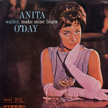 Waiter, make mine blues,Anita O'Day