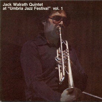 Jack Walrath quintet at Umbria Jazz Festival Vol.1,Jack Walrath