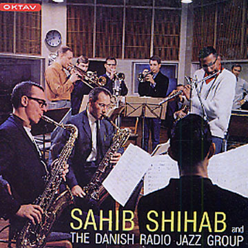 Sahib Shihab and the Danish Radio Jazz Group,Sahib Shihab