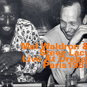 Live at Dreher Paris 1981 vol. 1 & 2,Steve Lacy , Mal Waldron