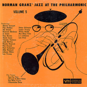 Jazz at the Philharmonic Vol. 5,Dizzy Gillespie , Illinois Jacquet , Jack McVea , Flip Phillips , Charlie Ventura , Lester Young