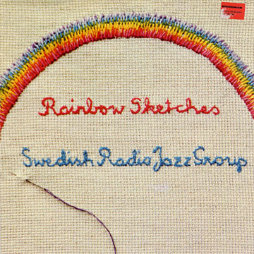 rainbow sketches,Arne Domnerus , Rune Gustafsson , Bengt Hallberg ,  Swedish Radio Jazz Group