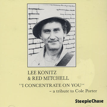 I concentrate on  you - A tribute to Cole Porter,Lee Konitz , Red Mitchell