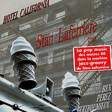 Hotel California,Stan Laferriere