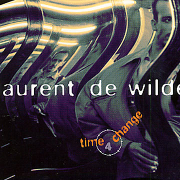 time 4 change,Laurent De Wilde