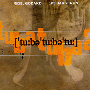 TubaTubaTu,Dave Bargeron , Michel Godard