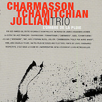 l'ombre de la pluie,Rmi Charmasson , Jean-pierre Jullian , Claude Tchamitchian