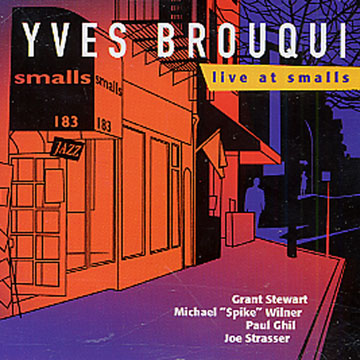 live at smalls,Yves Brouqui