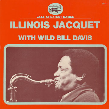 Illinois Jacquet with Wild Bill Davis,Illinois Jacquet