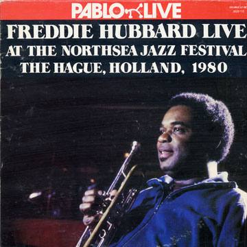 At the Northsea Jazz Festival  The Hague, Holland, 1980,Freddie Hubbard