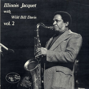 Illinois Jacquet with Wild Bill Davis vol.2,Illinois Jacquet