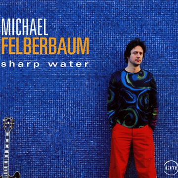 sharp water,Michael Felberbaum