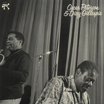 Oscar Peterson & Dizzy Gillespie,Dizzy Gillespie , Oscar Peterson