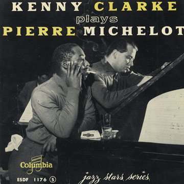 Kenny Clarke plays Pierre Michelot,Kenny Clarke , Pierre Michelot
