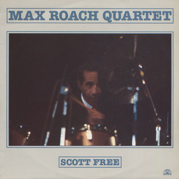 Scott Free,Max Roach
