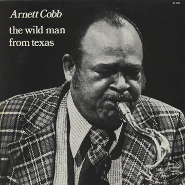 The wild man from texas,Arnett Cobb