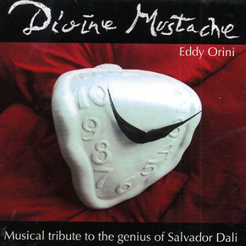 Divine Moustache - Musical tribute to the genius of Salvador Dali,Eddy Orini