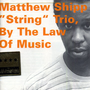 By the law of music,Matthew Shipp