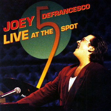 Live at the 5 Spot,Joey Defrancesco