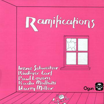 Ramifications,Rudiger Carl , Paul Lovens , Radu Malfatti , Harry Miller , Irene Schweizer