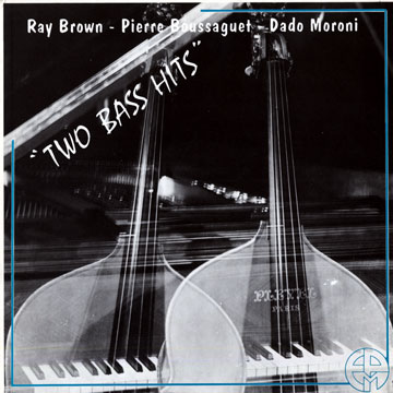 two bass hits,Pierre Boussaguet , Ray Brown , Dado Moroni