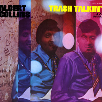 Trash talkin',Albert Collins