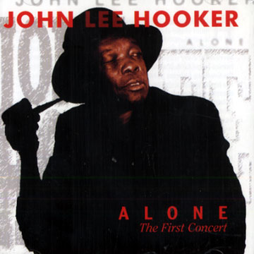 Alone the first concert,John Lee Hooker