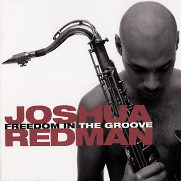 freedom in the groove,Joshua Redman