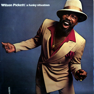 A funky situation,Wilson Pickett