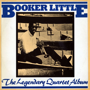 The Legendary Quartet Album,Booker Little