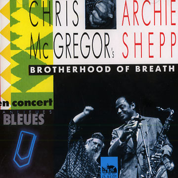 Brotherhood of breath,Chris McGregor , Archie Shepp