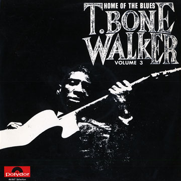 Home of the blues volume 3,T-Bone Walker