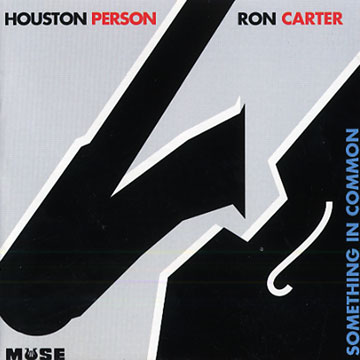Something in common,Ron Carter , Houston Person