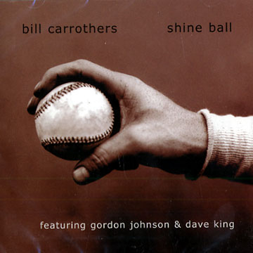 Shine ball,Bill Carrothers