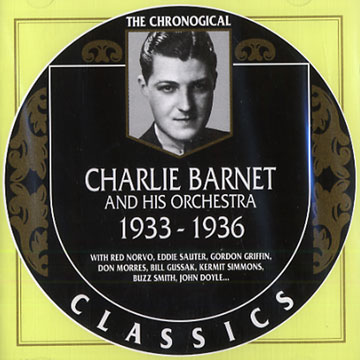 Charlie Barnet and his orchestra 1933 - 1936,Charlie Barnet