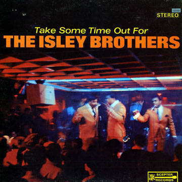 Take some time out for, The Isley Brothers
