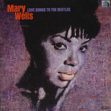 Lovesongs to the beatles,Mary Wells