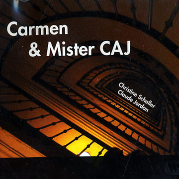 Carmen & Mister CAJ,Claude Jordan , Christine Schaller