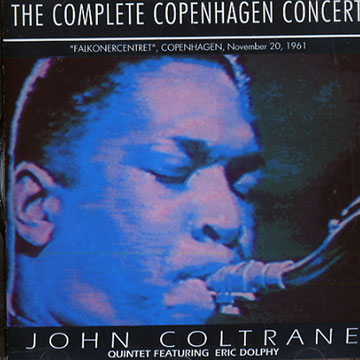 The complete copenhagen concert,John Coltrane