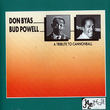 A tribute to cannonball,Don Byas , Bud Powell