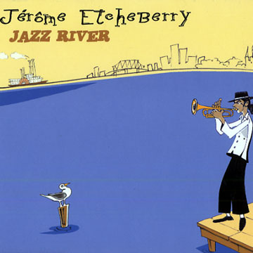 Jazz river,Jerome Etcheberry