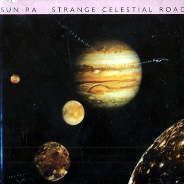 Strange celestial road, Sun Ra