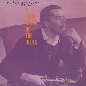 A long drink of the blues,Jackie McLean