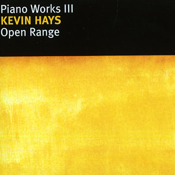 Open range : Piano Works III,Kevin Hays