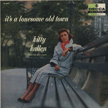 it's a lonesome old town,Kitty Kallen