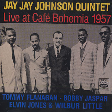 Live at Caf Bohemia 1957,Jay Jay Johnson