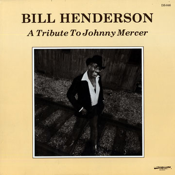 A tribute to Johnny Mercer,Bill Henderson