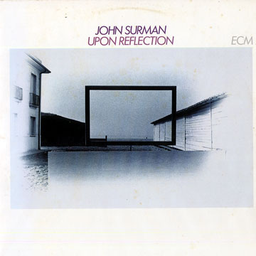 Upon reflection,John Surman