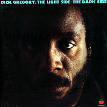 The Light Side: the Dark Side,Dick Gregory